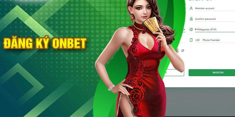 Đăng Ký Thành viên đăng ký Onbet phải đủ 18 tuổi trở lên