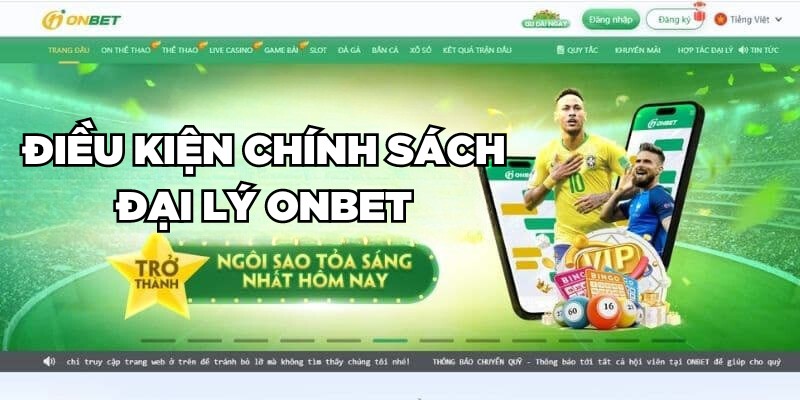 Đại Lý Onbet Điều kiện chính sách đại lý Onbet